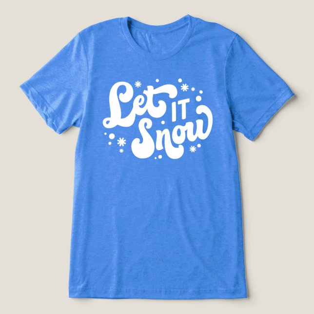 Let It Snow Winter Design Tri-Blend Shirt (Design Front)