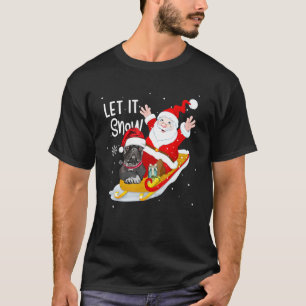 Let It Snow Xmas Cute Bulldog Santa Christmas Part T-Shirt
