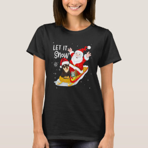 Let It Snow Xmas Cute Chihuahua And Santa Claus Ch T-Shirt