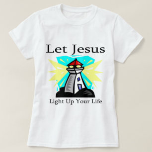Let Jesus light up your life lighthouse T-Shirt