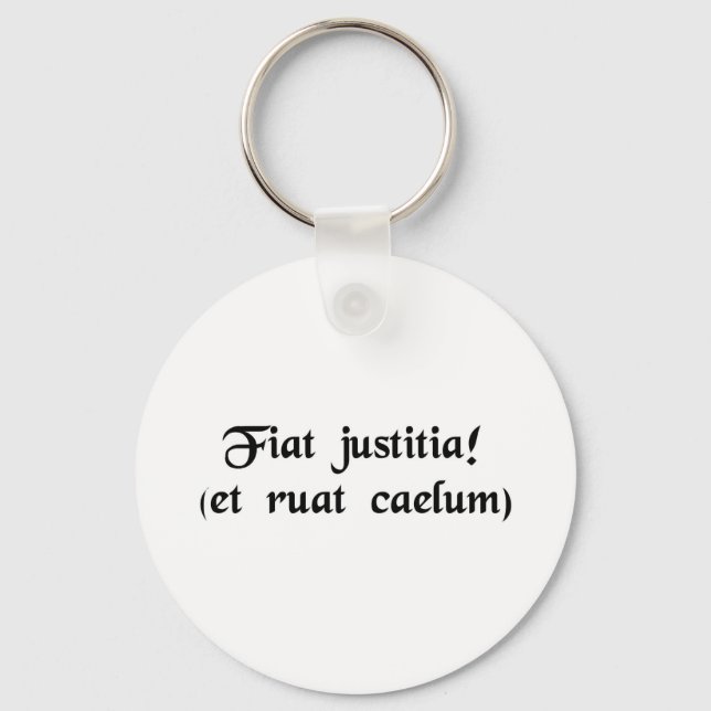 Let justice be done. (though the heavens fall) key ring (Front)