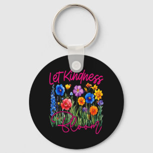 Let Kindness Bloom Be Kind Flowers Mental Health Key Ring