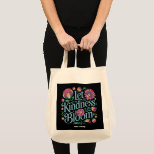 Let Kindness Bloom Be Kind Rainbow Flowers Inspire Tote Bag
