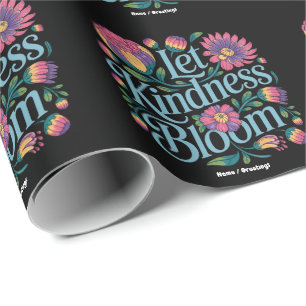 Let Kindness Bloom Be Kind Rainbow Flowers Inspire Wrapping Paper