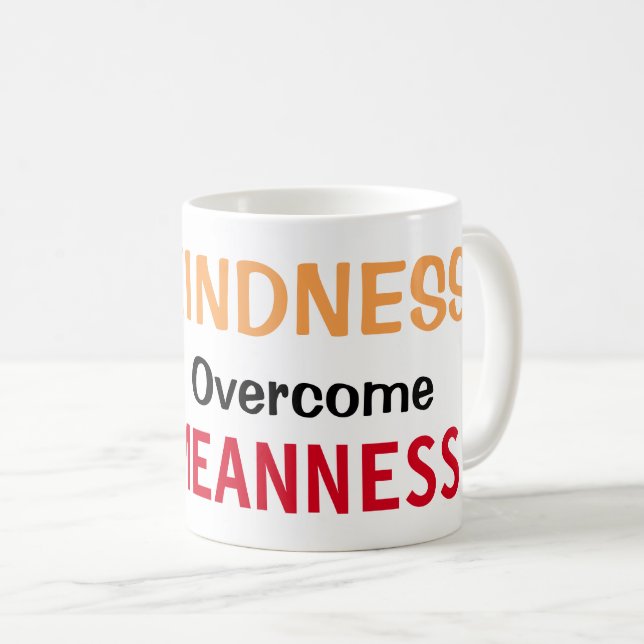Let Kindness Overcome Meanness Coffee Mug (Front Right)
