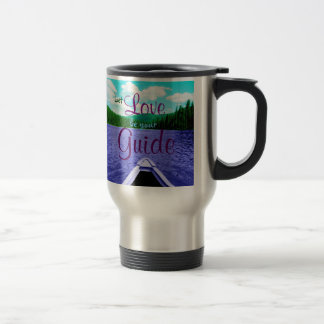 Let Love be Your Guide Canoe on Lake Travel Mug