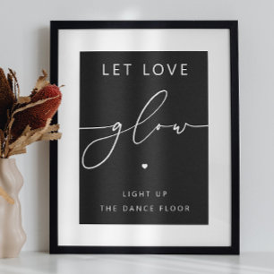 Let Love Glow. Minimalist black typography wedding Poster