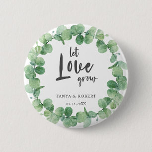 Let love grow Eucalyptus Wreath Sage Green Weddin 6 Cm Round Badge