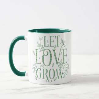 LET LOVE GROW MUG