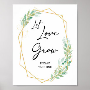 Let Love Grow Please Take One Plant Favour Sign