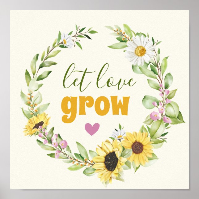 Let Love Grow Romantic Sunflower Wildflower Home Poster (Front)