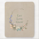 Let Love Grow Script Floral Whimsy Pretty Vintage Mouse Mat<br><div class="desc">Whimsy flowers on a distressed background.  “Let Love Grow” sentiment adds beauty to this simple and sweet mouse pad.</div>