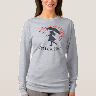 Let Love Rain T-Shirt