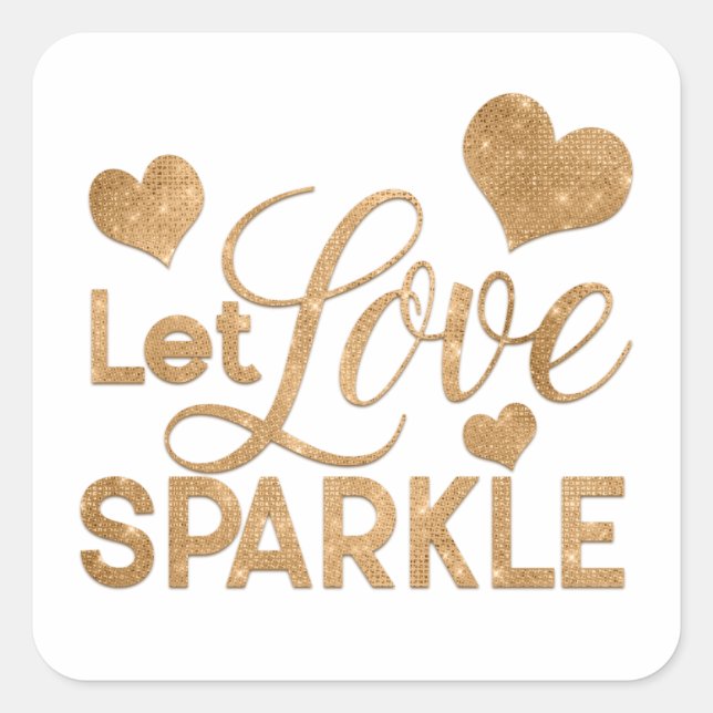 Let Love Sparkle Quote Gold Glitter Typography Square Sticker (Front)