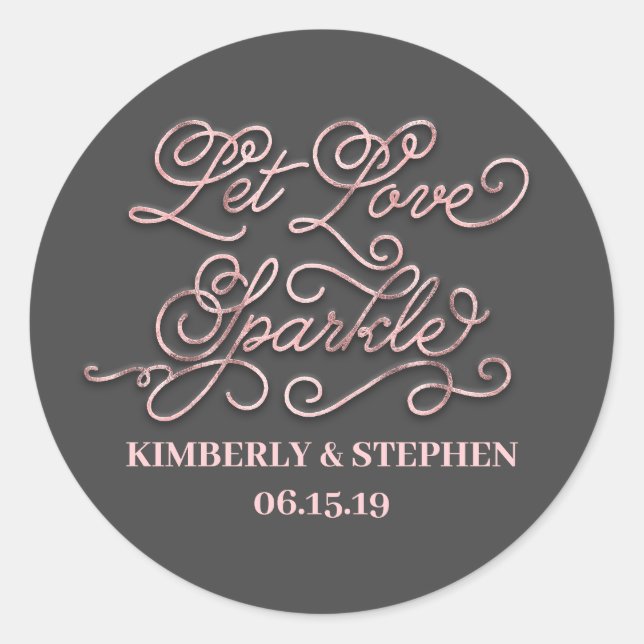 Let Love Sparkle Rose Gold Wedding Classic Round Sticker (Front)