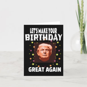 Let Make Your Birthday Great Again Trump Funny  Card