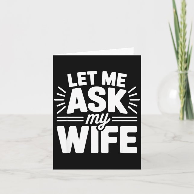 Let Me Ask My Wife Bold Marriage Joke Clic Relatio Card (Front)