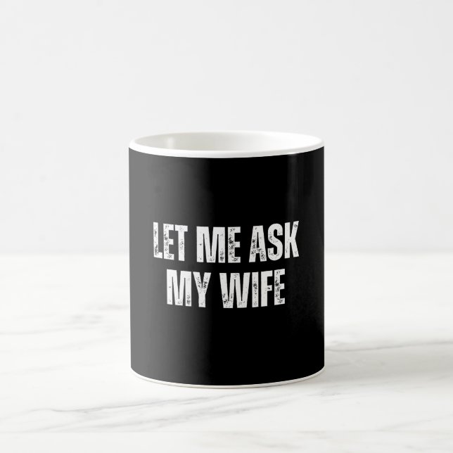 let me ask my wife coffee mug (Center)