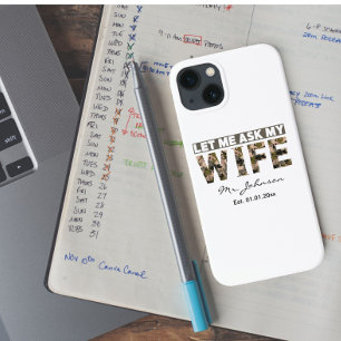 Let me ask my wife funny personalised iPhone 13 case