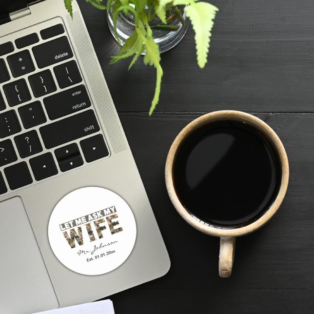 Let me ask my wife funny personalised classic round sticker (Creator Uploaded)