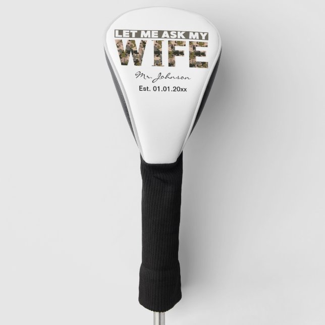 Let me ask my wife funny personalised golf head cover (Front)