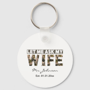 Let me ask my wife funny personalised key ring