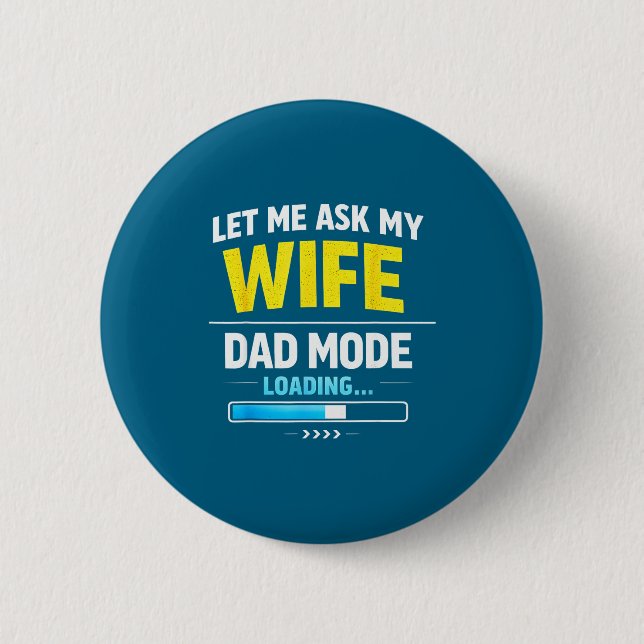 Let Me Ask My Wife Funny Retro Dad Father Husband  6 Cm Round Badge (Front)