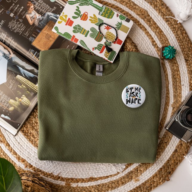 Let me Ask my Wife. Marriage Humour 3 Cm Round Badge (Creator Uploaded)