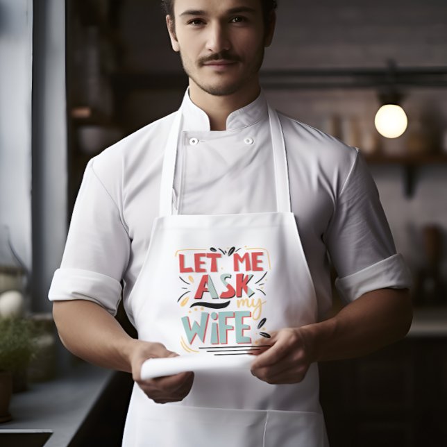 Let me Ask my Wife. Marriage Humour Standard Apron (Creator Uploaded)