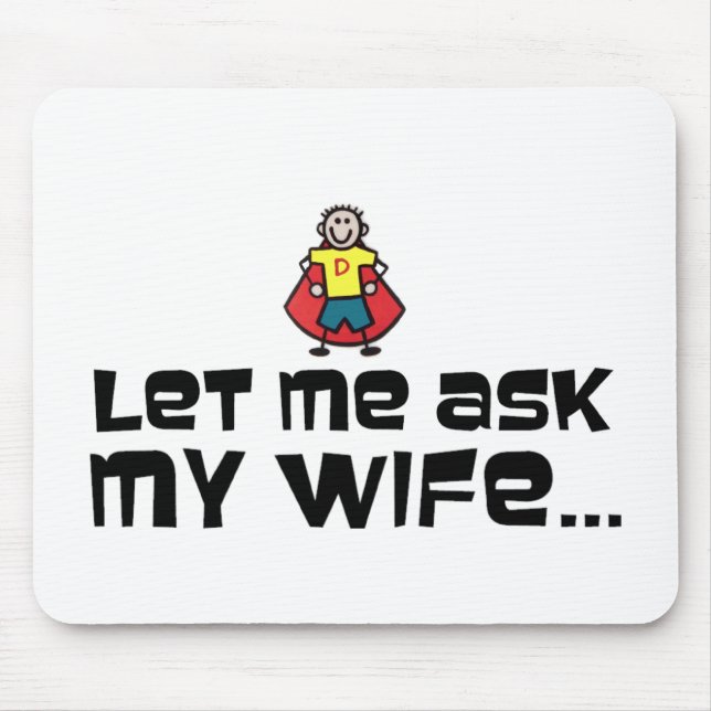 Let Me Ask My Wife... Mouse Mat (Front)