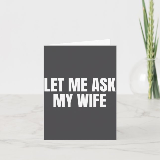 Let Me Ask My Wife She Said No Funny Couple Matchi Card (Front)