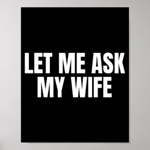 Let Me Ask My Wife She Said No Funny Couple Matchi Poster