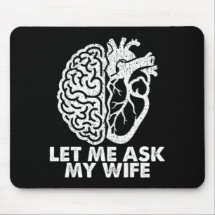 Let Me Ask My Wife Vintage Funny Saying Valentines Mouse Mat