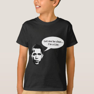 Let me be clear... Barack Obama is a Liar T-Shirt