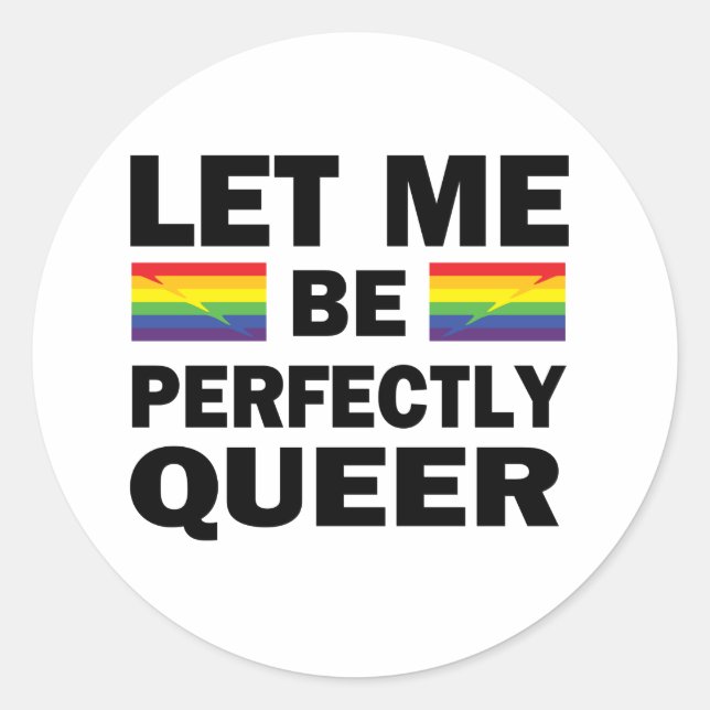 Let Me Be Perfectly Queer Classic Round Sticker (Front)