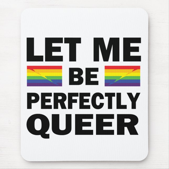 Let Me Be Perfectly Queer Mouse Mat (Front)