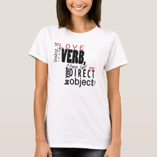 Let me be your direct object T-Shirt