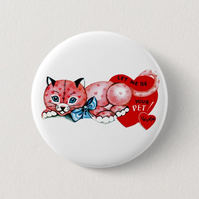 Let me be your pet, Valentine! 6 Cm Round Badge (Front)