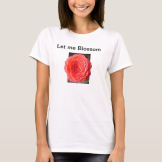 Let me Blossom T-Shirt