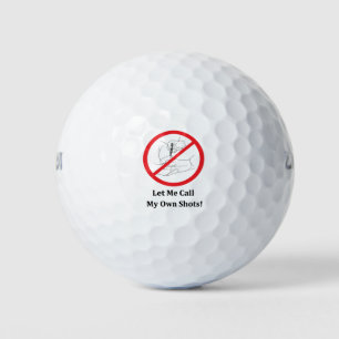 Let Me Call My Own Shots! Golf Balls