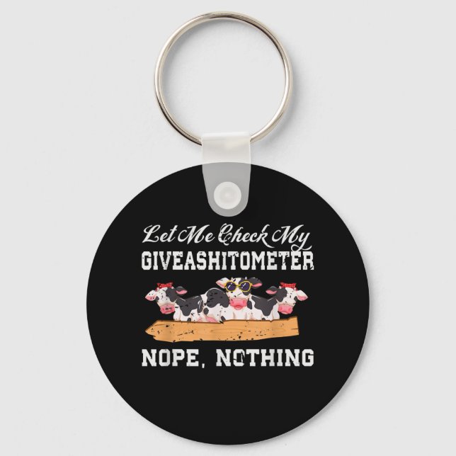 Let Me Check My Giveashitometer Nope, Nothing Cow Key Ring (Front)