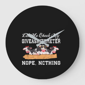 Let Me Check My Giveashitometer Nope, Nothing Cow Large Clock