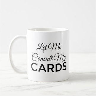 Let me consult my CARDS coffee mug