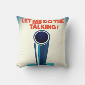 Let ME do the talking (WW2 Style print) Cushion