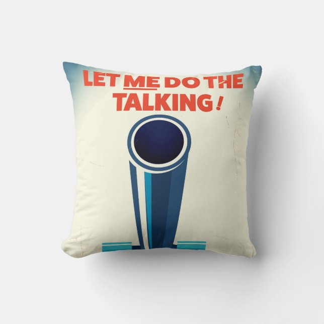 Let ME do the talking (WW2 Style print) Cushion (Front)