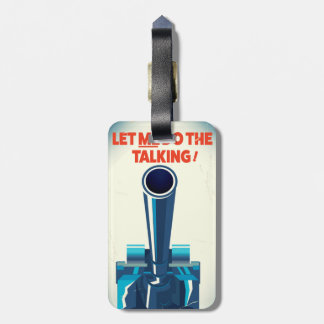 Let ME do the talking (WW2 Style print) Luggage Tag