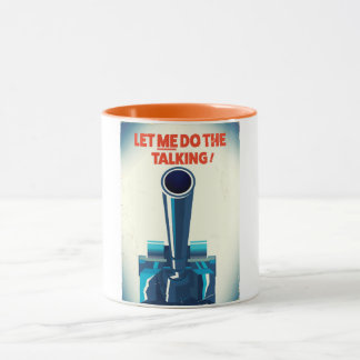 Let ME do the talking (WW2 Style print) Mug