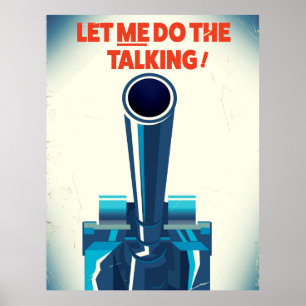 Let ME do the talking (WW2 Style print) Poster