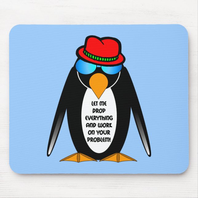 let me drop everything and work on your problem mouse mat (Front)