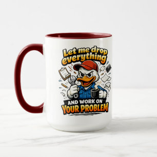 Let Me Drop Everything duck Mug